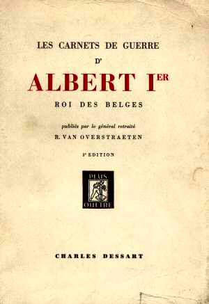 Les Carnets de Guerre de Albert Ier, Roi des Belges  (G�n�ral Van Overstraeten - Ed.1953)
